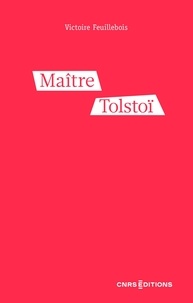 Victoire Feuillebois - Maître Tolstoï - L'instituteur dont vous ne voulez pas.