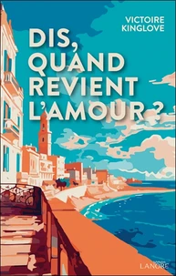 Dis, quand revient l'amour ?