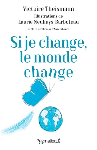 Si je change, le monde change. L'effet papillon