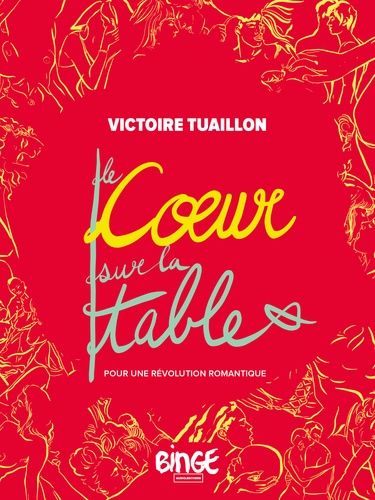 Le coeur sur la table - Pour une révolution... de Victoire Tuaillon - Grand  Format - Livre - Decitre