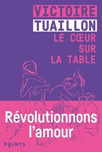 Victoire Tuaillon - Le coeur sur la table.