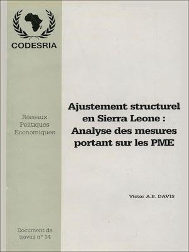 Ajustement structurel en Sierra Léone : Analyse des mesures portant sur les PME. Réseau de recherche sur les politiques économiques en Afrique (RPE)