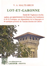 Victor-Adolphe Malte-Brun - La France illustrée : Lot-et-Garonne - Géographie, histoire, administration et statistique.