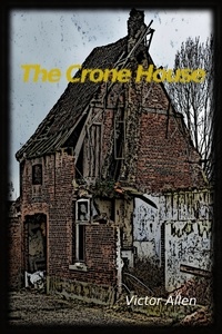  Victor Allen - The Crone House.