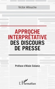 Victor Allouche - Approche interprétative des discours de presse.