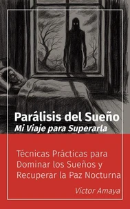 Parálisis del Sueño: Mi Viaje para Superarla