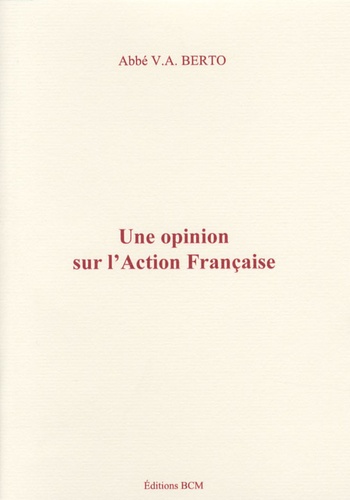 Victor-André Berto - Une opinion sur l'Action Française.