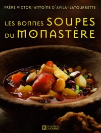 Victor-Antoine d' Avila-Latourrette - Les bonnes soupes du monastère.