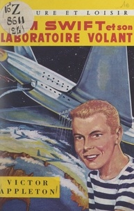 Victor Appleton et G. Brient - Tom Swift et son laboratoire volant.