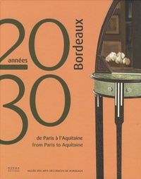 Victor Arwas et Bernadette de Boysson - Bordeaux années 20-30 - De Paris à l'Aquitaine.