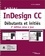 InDesign CC. Débutants et initiés 2e édition actualisée