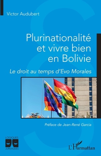 Plurinationalité et vivre bien en Bolivie. Le droit au temps d'Evo Morales