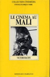 Victor Bachy - Le cinéma au Mali.