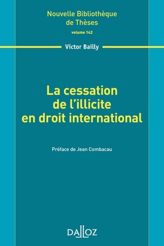 Victor Bailly - La cessation de l'illicite en droit international.