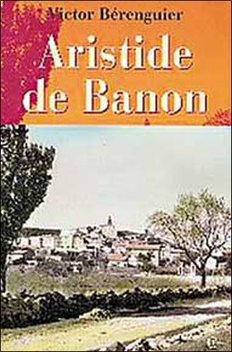 Victor Berenguier - Aristide de Banon.