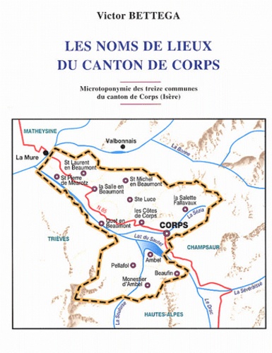 Victor Bettega - Les noms de lieux du canton de Corps (Isère).