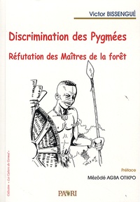 Victor Bissengué - Discrimination des Pygmées - Réfutation des Maîtres de la forêt.