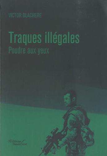 Victor Blachère - Traques illégales - Poudre aux yeux.