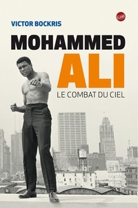 Victor Bockris - Mohammed Ali - Le combat du ciel.