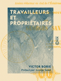 Victor Borie et George Sand - Travailleurs et Propriétaires.