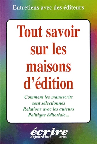 Victor Bouadjio - Tout Savoir Sur Les Maisons D'Edition. Comment Les Manuscrits Sont-Ils Selectionnes, Relations Avec Les Auteurs, Politique Editoriale.