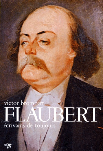 Victor Brombert - Flaubert.