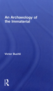 Victor Buchli - An Archaeology of the Immaterial.
