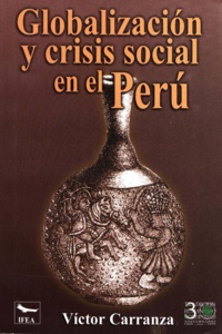 Víctor Carranza - Globalización y crisis social en el Perú.