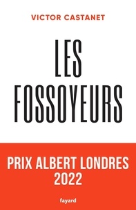Victor Castanet - Les fossoyeurs - Révélations sur le système qui maltraite nos aînés.