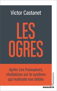 Victor Castanet - Les ogres.