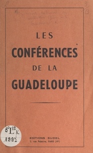 Victor Cécile et Arsène Monrose - Les conférences de la Guadeloupe.