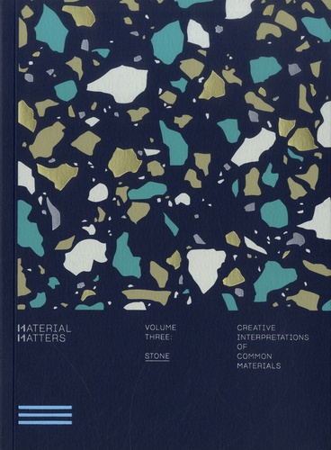 Material Matters. Volume 3, Stone. Creative interpretations of common materials
