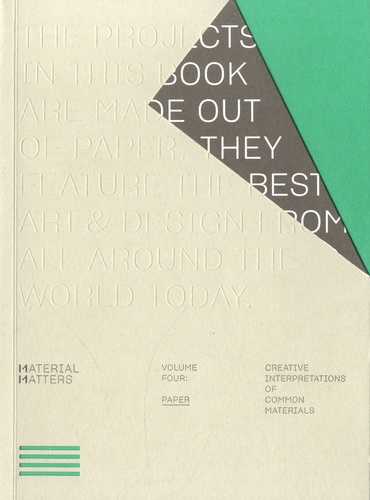 Material Matters. Volume 4, Paper. Creative interpretations of common materials