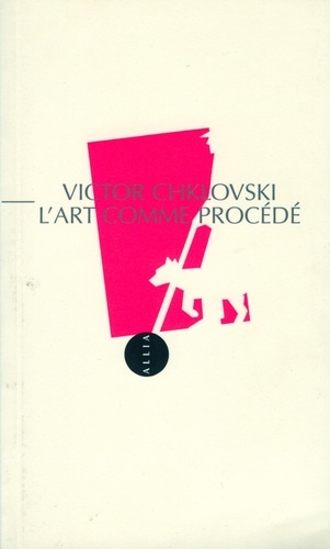 Victor Chklovski - L'art comme procédé.