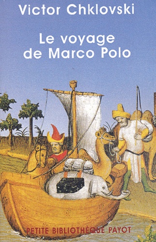 Victor Chklovski - Le Voyage De Marco Polo.