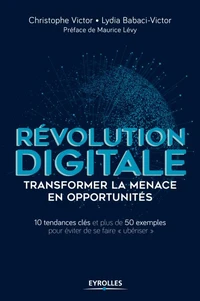 Révolution digitale - Transformer la menace en opportunités