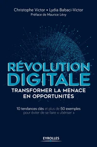 Révolution digitale - Transformer la menace en opportunités