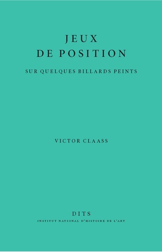 Victor Claass - Jeux de position - Sur quelques billards peints.