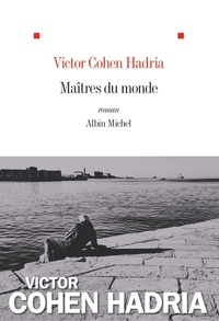 Victor Cohen-hadria et Victor Cohen Hadria - Maîtres du monde.