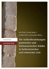 Die Außenbeziehungen pontischer und kleinasiatischer Städte in hellenistischer und römischer Zeit