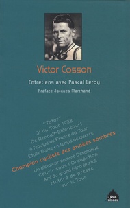 Victor Cosson - Victor Cosson - Champion cycliste des années sombres.