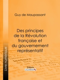  Victor Cousin et  Ligaran - Des principes de la Révolution Française et du gouvernement représentatif - Suivi de Discours politiques.