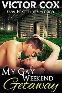 My Gay Weekend Getaway