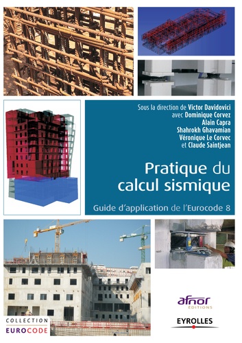 Pratique du calcul sismique. Guide d'application de l'Eurocode 8  Edition 2015