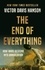 The End of Everything. How Wars Descend into Annihilation