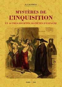 Victor de Féréal - Mystères de l'Inquisition et autres sociétés secrètes d'Espagne.