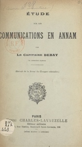 Victor Debay - Étude sur les communications en Annam.