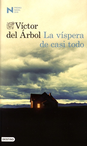Victor del Arbol - La vispera de casi todo.