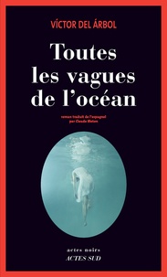 Victor del Arbol - Toutes les vagues de l'océan.