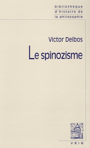 Victor Delbos - Le spinozisme.